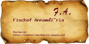 Fischof Annamária névjegykártya